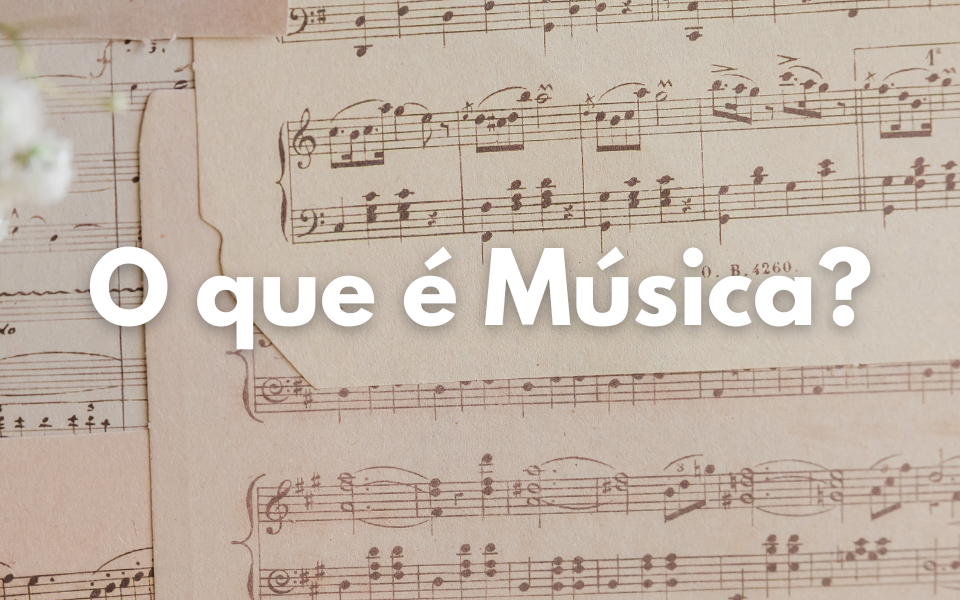 O que é Música?